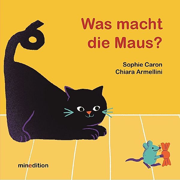 Was macht die Maus?, Sophie Caron