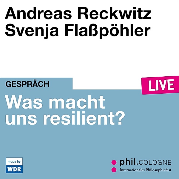 Was macht uns resilient?, Andreas Reckwitz