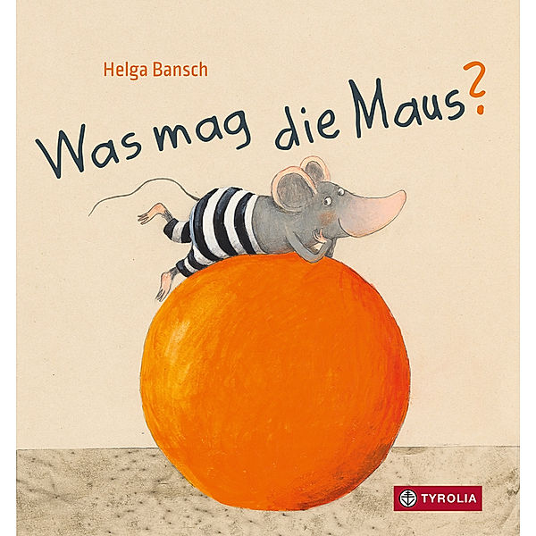 Was mag die Maus?, Helga Bansch