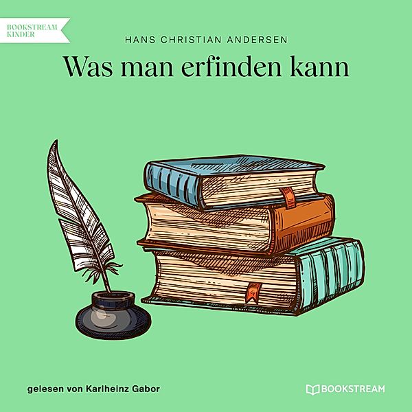 Was man erfinden kann, Hans Christian Andersen