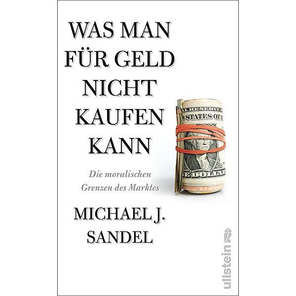 Was man für Geld nicht kaufen kann, Michael J. Sandel