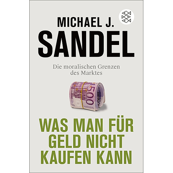 Was man für Geld nicht kaufen kann, Michael J. Sandel