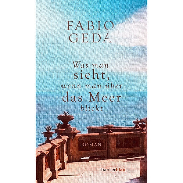 Was man sieht, wenn man über das Meer blickt, Fabio Geda