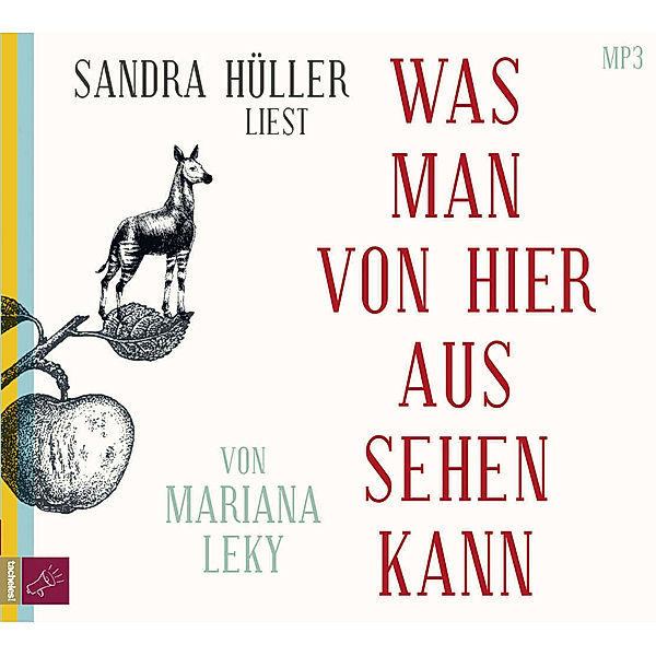 Was man von hier aus sehen kann,1 Audio-CD, 1 MP3, Mariana Leky