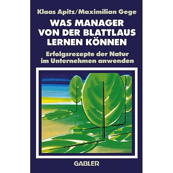 Was Manager von der Blattlaus Lernen Können, Maximilian Gege
