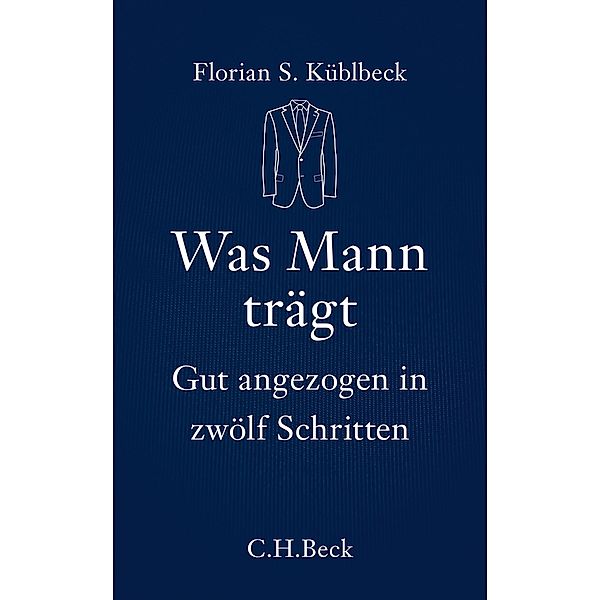 Was Mann trägt / Beck'sche Reihe Bd.6110, Florian S. Küblbeck