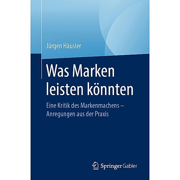 Was Marken leisten könnten, Jürgen Häusler