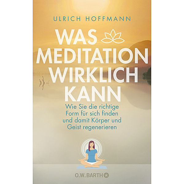 Was Meditation wirklich kann, Ulrich Hoffmann