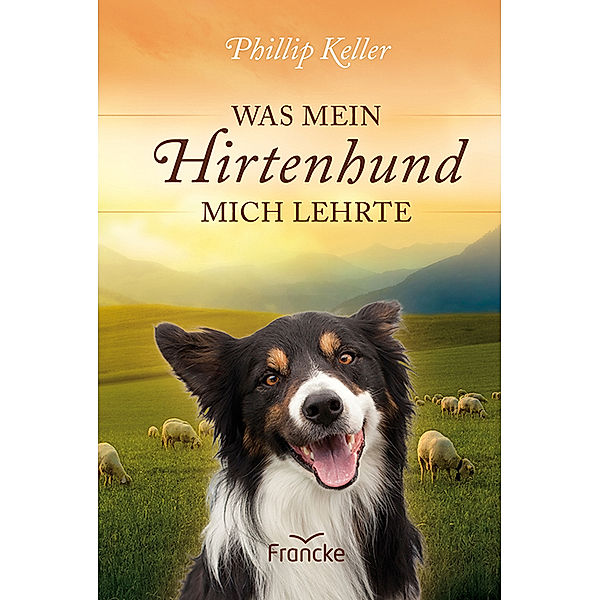 Was mein Hirtenhund mich lehrte, Phillip Keller