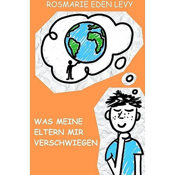 Was meine Eltern mir verschwiegen, Rosmarie Eden Levy