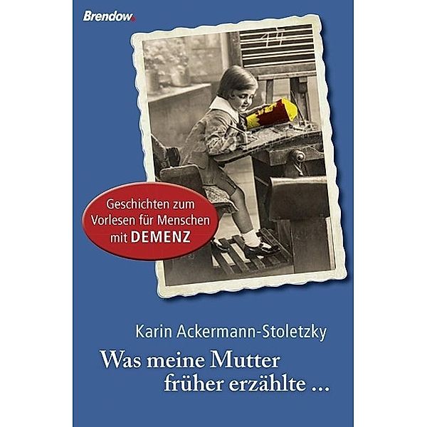 Was meine Mutter früher erzählte ..., Karin Ackermann-Stoletzky