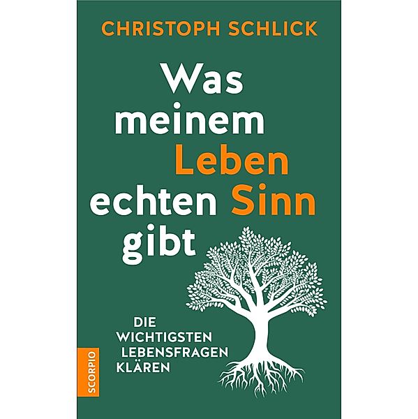 Was meinem Leben echten Sinn gibt, Christoph Schlick