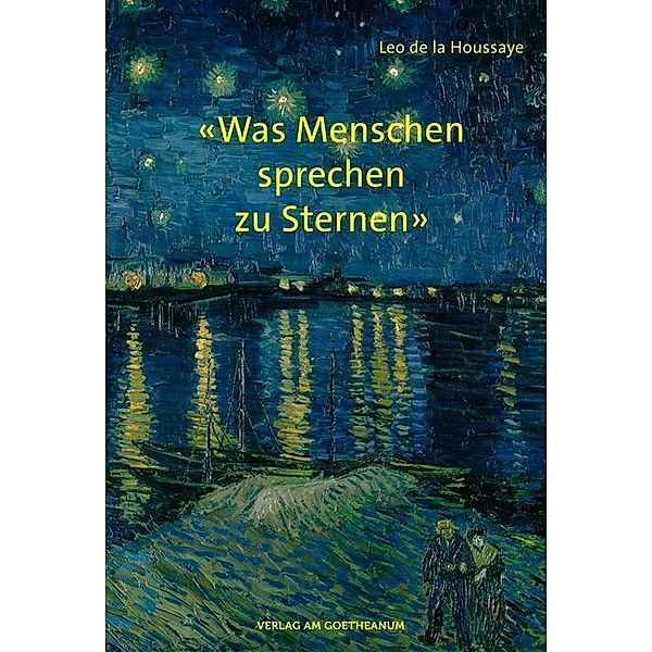 «Was Menschen sprechen zu Sternen».Bd.2, Leo de la Houssaye