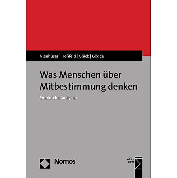 Was Menschen über Mitbestimmung denken, Werner Nienhüser, Heiko Hoßfeld, Esther Glück, Lukas Gödde