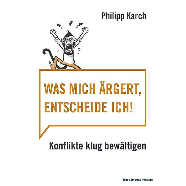 Was mich ärgert, entscheide ich, Karch Philipp