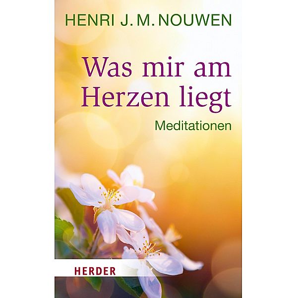 Was mir am Herzen liegt, Henri J. M. Nouwen