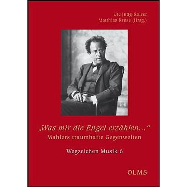 Was mir die Engel erzählen . Mahlers traumhafte Gegenwelten