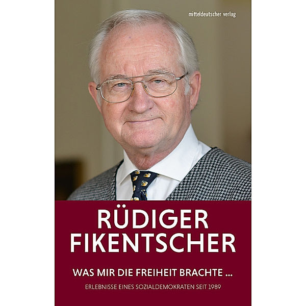 Was mir die Freiheit brachte, Rüdiger Fikentscher