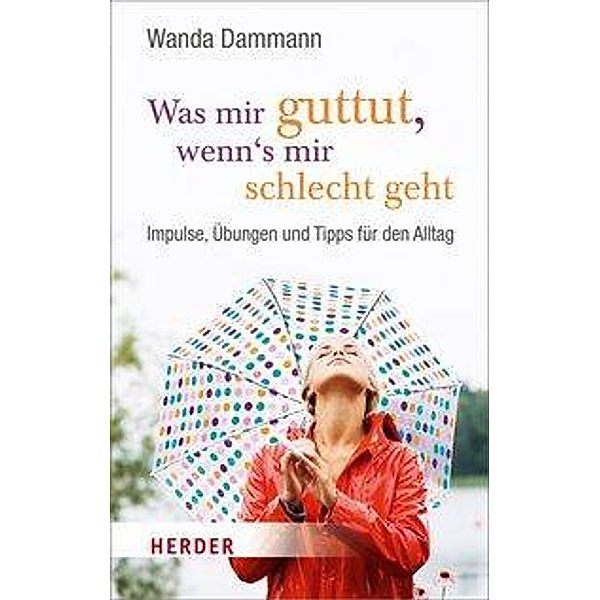 Was mir guttut, wenn's mir schlecht geht, Wanda Dammann