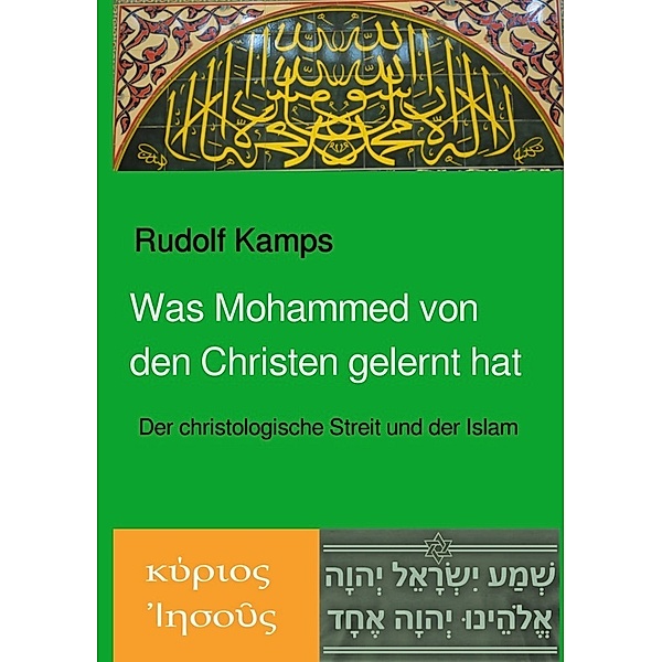 Was Mohammed von den Christen gelernt hat, Rudolf Kamps