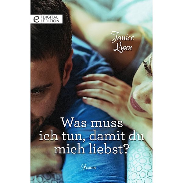 Was muss ich tun, damit du mich liebst?, Janice Lynn