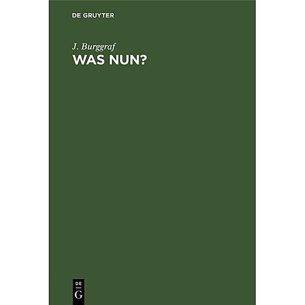 Was nun?, J. Burggraf