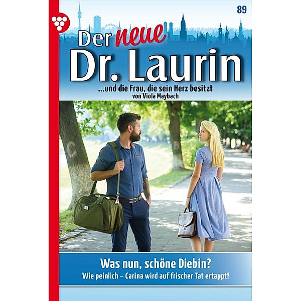 Was nun, schöne Diebin? / Der neue Dr. Laurin Bd.89, Viola Maybach