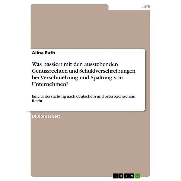 Was passiert mit den ausstehenden Genussrechten und Schuldverschreibungen bei Verschmelzung und Spaltung von Unternehmen?, Alina Rath