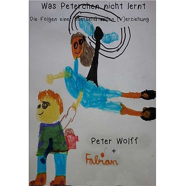 Was Peterchen nicht lernt, Peter Wolff