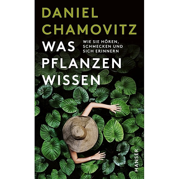 Was Pflanzen wissen, Daniel Chamovitz