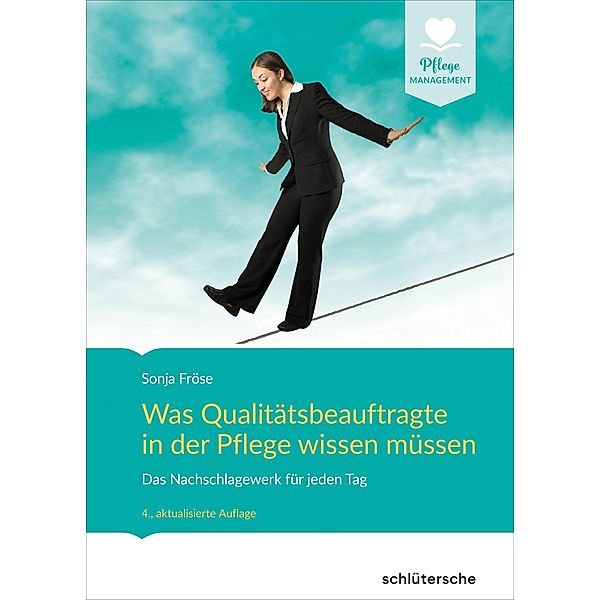 Was Qualitätsbeauftragte in der Pflege wissen müssen / Pflege Management, Sonja Fröse