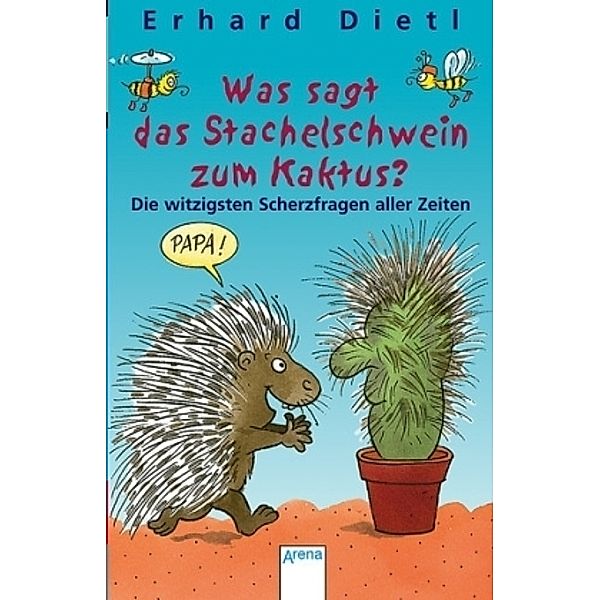 Was sagt das Stachelschwein zum Kaktus?, Erhard Dietl