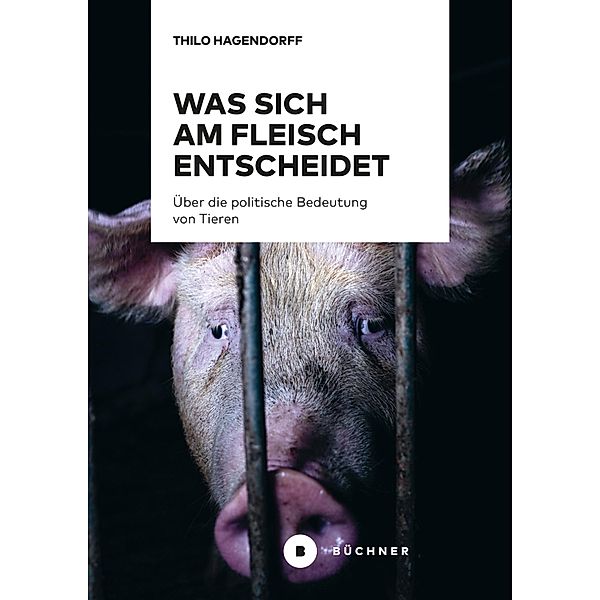 Was sich am Fleisch entscheidet, Thilo Hagendorff