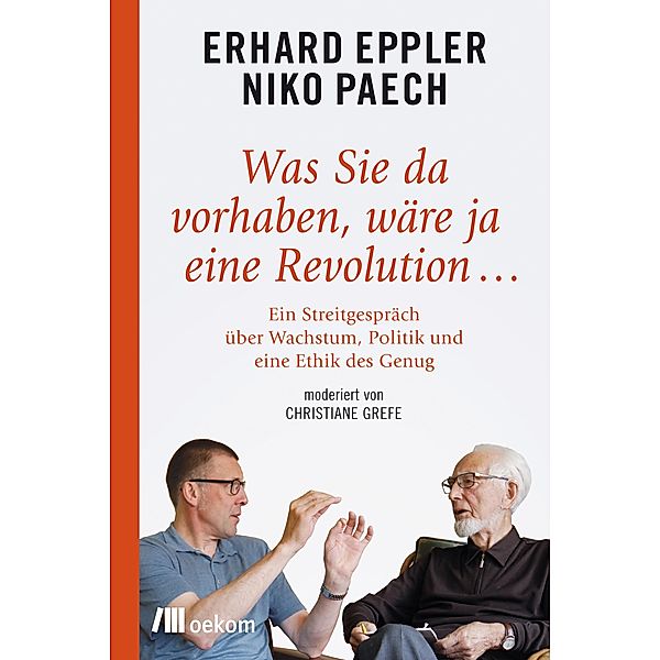 Was Sie da vorhaben, wäre ja eine Revolution..., Erhard Eppler, Niko Paech