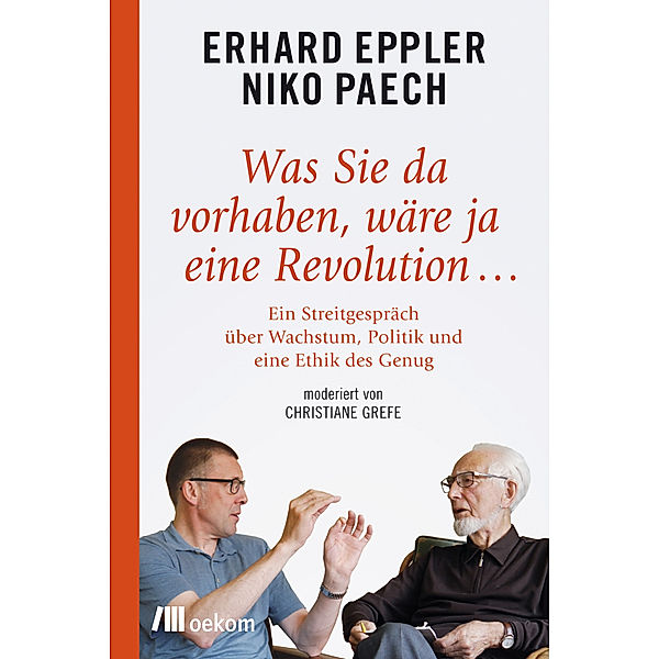 Was Sie da vorhaben, wäre ja eine Revolution ..., Erhard Eppler, Niko Paech