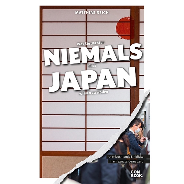 Was Sie dachten, NIEMALS über JAPAN wissen zu wollen / NIEMALS, Matthias Reich