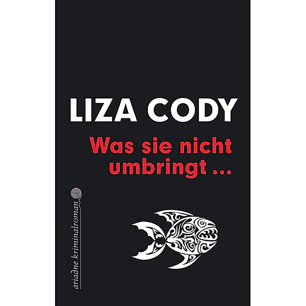 Was sie nicht umbringt, Liza Cody