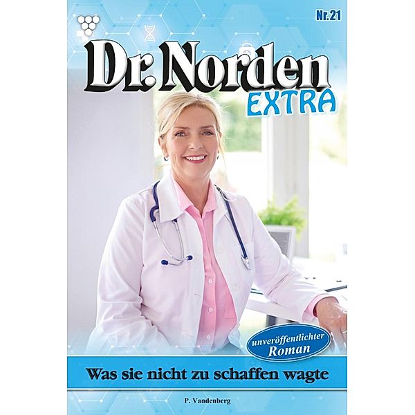 Was sie nicht zu schaffen wagte / Dr. Norden Extra Bd.21, Patricia Vandenberg