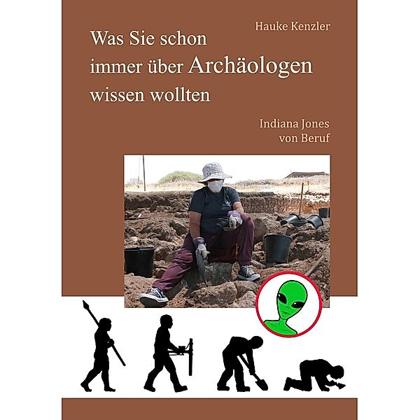 Was Sie schon immer über Archäologen wissen wollten, Hauke Kenzler