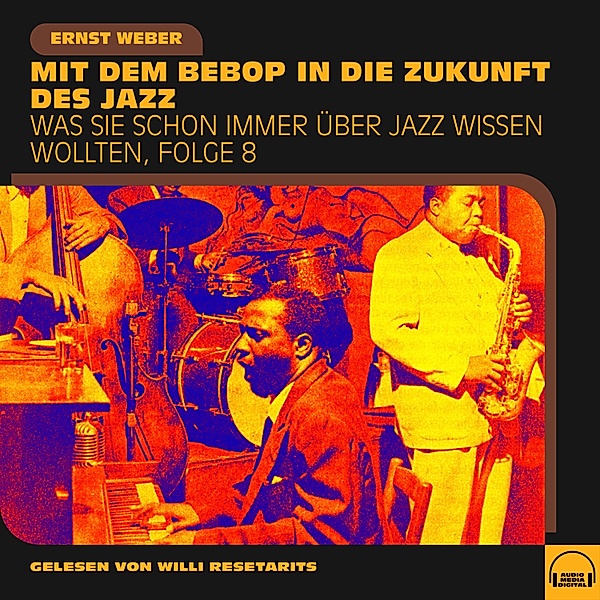 Was Sie schon immer über Jazz wissen wollten - 8 - Was Sie schon immer über Jazz wissen wollten, Folge 8, Ernst Weber