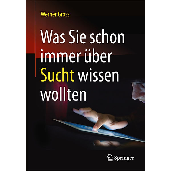 Was Sie schon immer über Sucht wissen wollten, Werner Groß