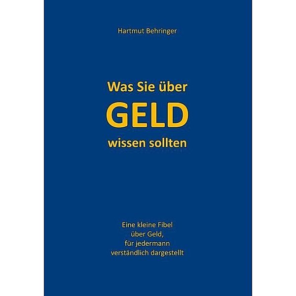 Was Sie über Geld wissen sollten, Hartmut Behringer