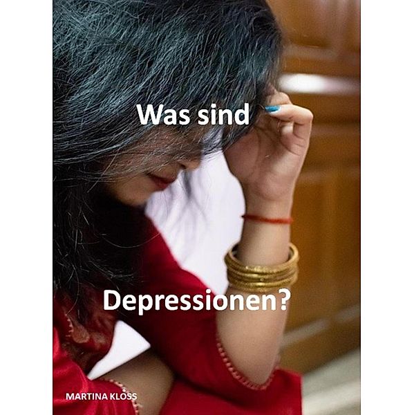Was sind Depressionen?, Martina Kloss