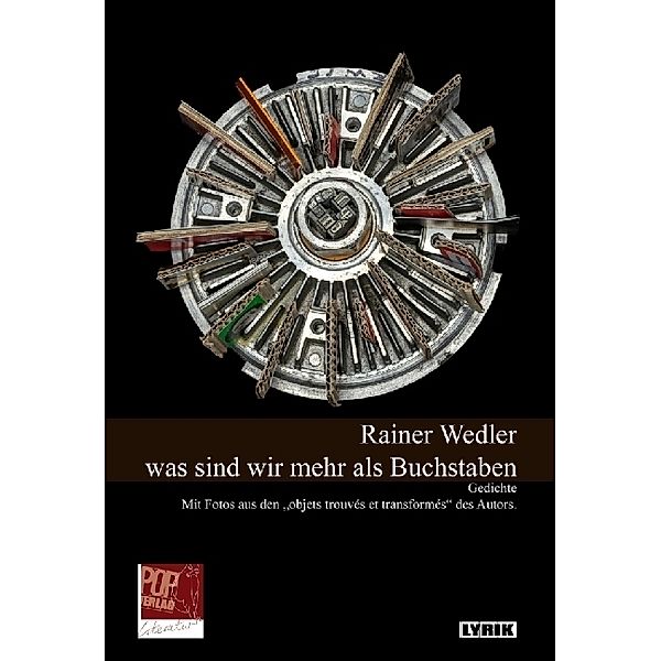 was sind wir mehr als Buchstaben, Rainer Wedler