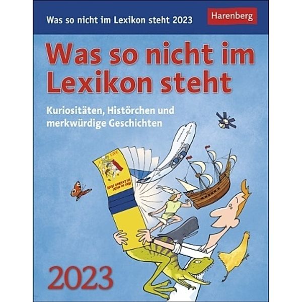 Was so nicht im Lexikon steht Tagesabreisskalender 2023. Kurioses, Spannendes und Interessantes als Tischkalender für jed, Joachim Heimannsberg, Tom Breitenfeldt