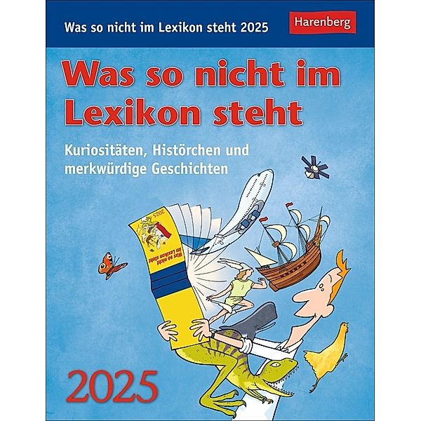 Was so nicht im Lexikon steht Tagesabreisskalender 2025 - Kuriositäten, Histörchen und merkwürdige Geschichten, Joachim Heimannsberg