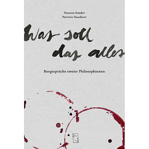 Was soll das alles, Patrizia Hausheer, Vanessa Sonder