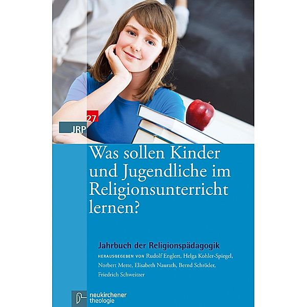 Was sollen Kinder und Jugendliche im Religionsunterricht lernen? / Jahrbuch der Religionspädagogik (JRP)