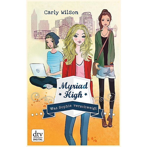 Was Sophie verschweigt / Myriad High Bd.2, Carly Wilson