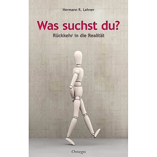 Was suchst du?, Hermann R. Lehner